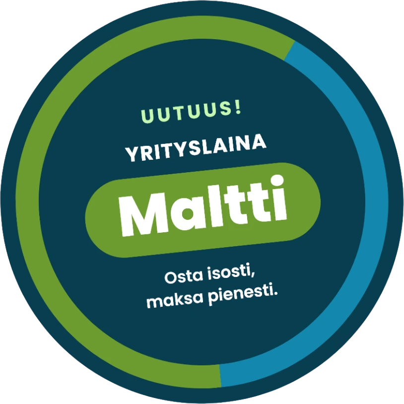 Uutuus! Yrityslaina Maltti – osta isosti, maksa pienesti.