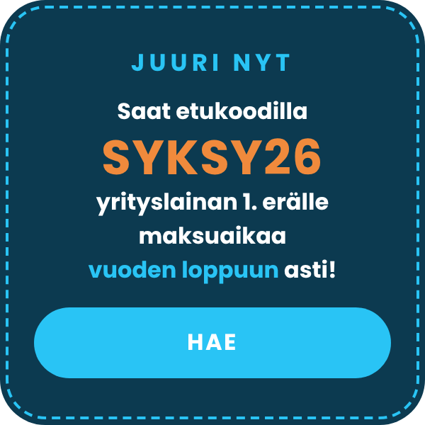 Juuri nyt: saat etukoodilla SYKSY26 yrityslainan 1. erälle maksuaikaa vuoden loppuun asti! Hae.